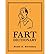 [(Fart Dictionary)] [ By (author) Scott A. Sorensen ] [August, 2011]