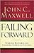 Failing Forward Publisher: Thomas Nelson