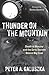 Thunder on the Mountain: Death at Massey and the Dirty Secrets behind Big Coal 1st edition by Galuszka, Peter A. (2014) Paperback
