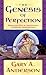The Genesis of Perfection:?Adam and Eve in Jewish and Christian Imagination by Gary A. Anderson (2002-09-01)