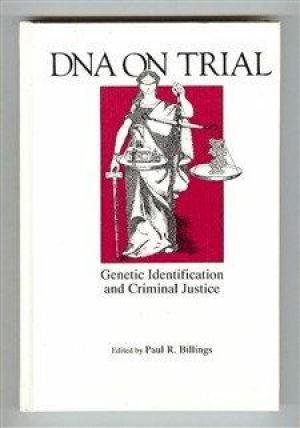 DNA on Trial: Genetic Identification and Criminal Justice (Paperback)