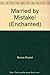 Married by Mistake! (Enchanted) by Renee Roszel (1998-03-13)