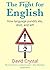 The Fight for English: How language pundits ate, shot, and left by David Crystal (2006-09-07)