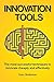 Innovation Tools: The most successful techniques to innovate cheaply and effectively by Evan Shellshear (2016-06-16)