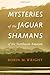 Mysteries of the Jaguar Shamans of the Northwest Amazon 0th e... by Robin M. Wright