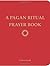 [A Pagan Ritual Prayer Book...
