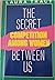 The Secret Between Us: Competition Among Women
