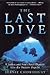 The Last Dive: A Father and Son's Fatal Descent into the Ocean's Depths [Paperback] [2002] (Author) Bernie Chowdhury