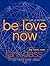 Be Love Now : The Path of the Heart(Paperback) - 2011 Edition