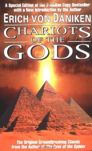 Chariots of the Gods: Unsolved Mysteries of the Past by Erich von D?niken