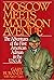 Moscow Meets Madison Avenue: The Adventures of the First American Adman in the U.S.S.R