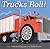 Trucks Roll! (Richard Jackson Books (Atheneum Hardcover)) by George Ella Lyon (2007-03-27)