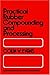 Practical Rubber Compounding and Processing by B.W. Evans (1981-08-31)