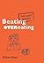 Beating Overeating: The Easy Guide Paperback January 30, 2009