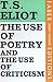 The Use Of Poetry And The Use Of Criticism: Studies In The Relation Of Criticism To Poetry In England