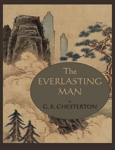 The Everlasting Man by G. K. Chesterton