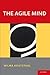 The Agile Mind by Wilma Kou...