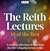 The Reith Lectures: 10 of the Best