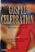 Gospel Celebration: Heart-Stirring Songs of the Faith