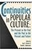 Continuities in Popular Culture: The Present in the Past and the Past in the Present and Future