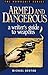 Armed and Dangerous: A Writer's Guide to Weapons (Howdunit Writing) by Michael Newton (1990-08-02)