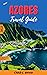 AZORES TRAVEL GUIDE 2023 : ...