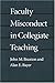 Faculty Misconduct in Collegiate Teaching (99) by Braxton, Jo... by Braxton