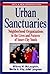 Urban Sanctuaries: Neighborhood Organizations in the Lives and Futures of Inner City Youth: 1st (First) Edition