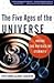 Five Ages of the Universe -...