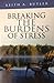 Breaking the Burdens of Stress