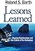 Lessons Learned: Shaping Relationships and the Culture of the Workplace by Roland S. Barth (2003-06-03)