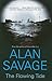 Flowing Tide by Alan Savage (2008-07-01)