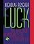 Luck: The Brilliant Randomness of Everyday Life by Nicholas Rescher (2001-05-31)
