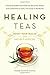 Healing Teas by Marie Nadine Antol (1995-12-01)