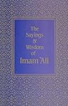 The Sayings and Wisdom of Imam Ali