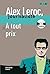 Alex Leroc: A Tout Prix - L...