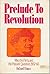 Prelude to Revolution by Richard Baum