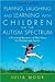 Playing, Laughing and Learning with Children on the Autism Sp... by Julia Moor