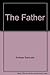 The Father by Andrew Samuel...