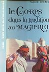 Corps dans la tradition au maghreb Corps dans la tradition au maghreb