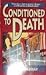 Conditioned to Death