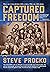 Captured Freedom: The Epic True Civil War Story of Union POW Officers Escaping from a Southern Prison