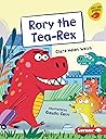 Rory the Tea-Rex (Early Bird Readers — Green by Clare Helen Welsh