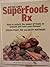 Bottom Line's Super Foods Rx by Steven G. Pratt