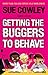 Getting the Buggers to Behave by Sue Cowley (2010-10-21)