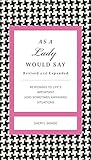 [As a Lady Would Say Revised and Expanded: Responses to Life's Important (and Sometimes Awkward) Situations (The GentleManners Series)] [By: Shade, Sheryl] [January, 2012]