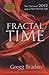Fractal Time The Secret of 2012 and a New World Age by Braden, Gregg [Hay House,2010] (Paperback)