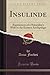 Insulinde: Experiences of a Naturalist's Wife in the Eastern Archipelago (Classic Reprint) by Anna Forbes (2015-09-27)