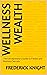 Wellness Wealth:: The Entre...