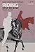 Riding, step by step (Barnes & Noble everyday handbooks, no. 276)